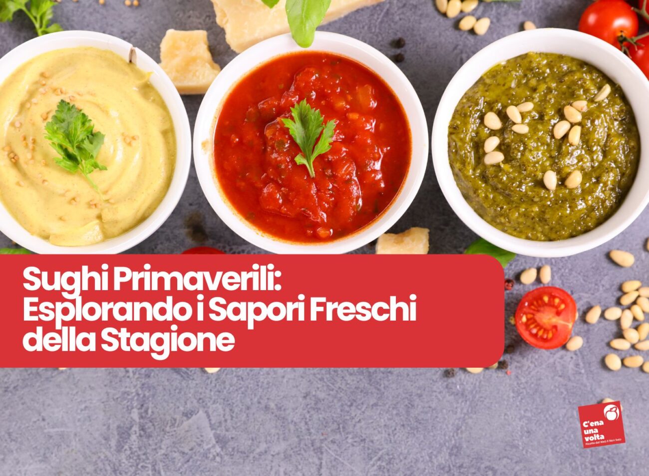 Sughi Primaverili: esplorando i sapori freschi della Stagione c'ena una volta