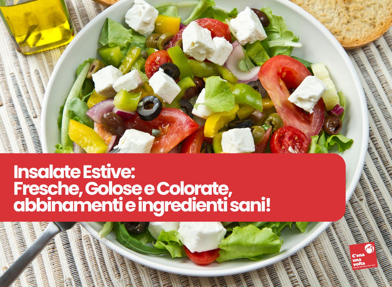 insalate estive abbinamenti, ricette, ingredienti freschi e benefici c'ena una volta