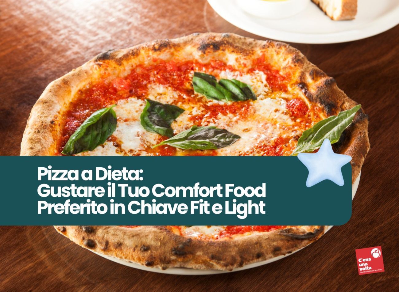 pizza a dieta, abbinamenti, ricette e consigli c'ena una volta